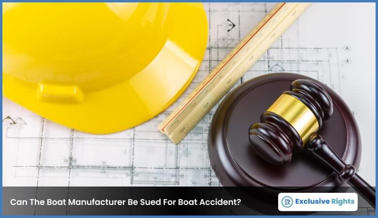 Can The Boat Manufacturer Be Sued For Boat Accident?