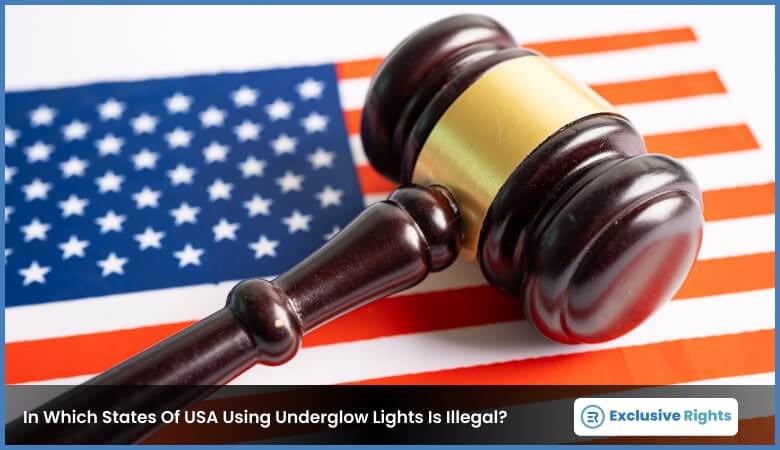 In Which States Of USA Using Underglow Lights Is Illegal?