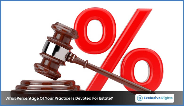 What Percentage Of Your Practice Is Devoted For Estate?